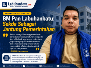 Serah Terima Jabatan, BM PAN Labuhanbatu : Sekda Sebagai Jantung Pemerintahan